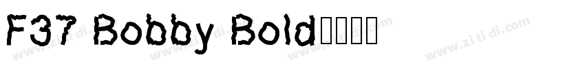 F37 Bobby Bold字体转换